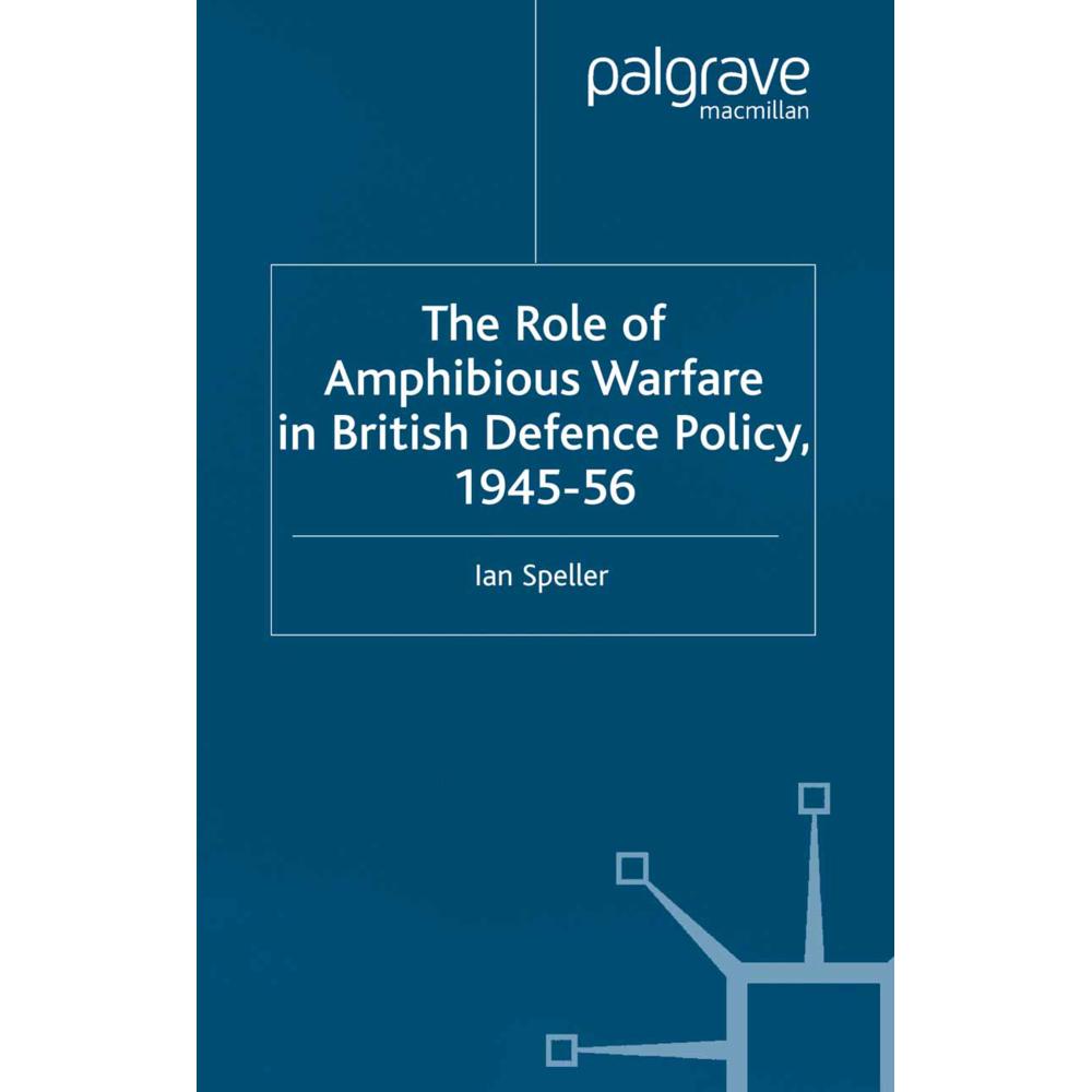 The Role of Amphibious Warfare in British Defense Policy, Fachbücher von I. Speller