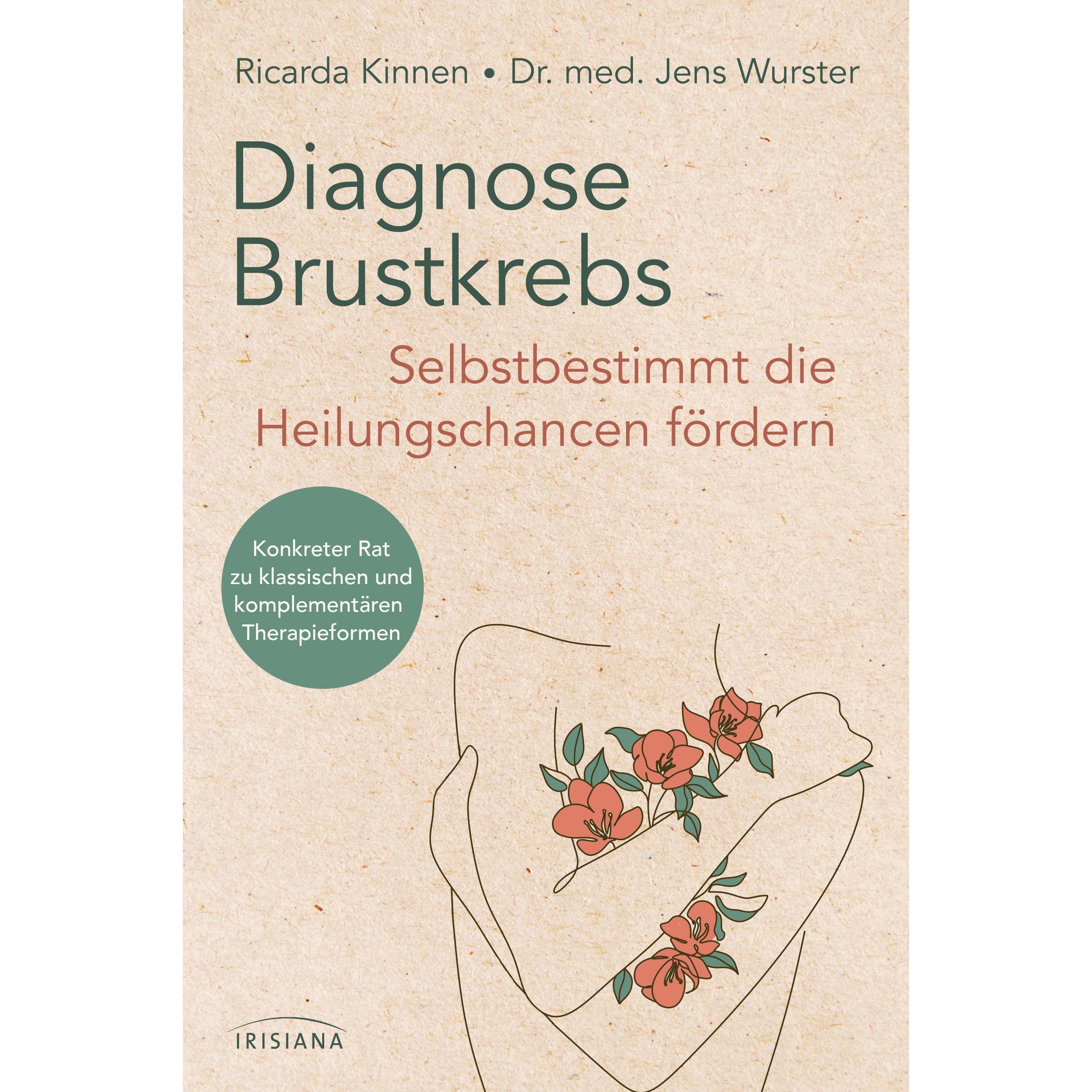 Diagnose Brustkrebs: Selbstbestimmt die Heilungschancen fördern, Ratgeber von Ricarda Kinnen