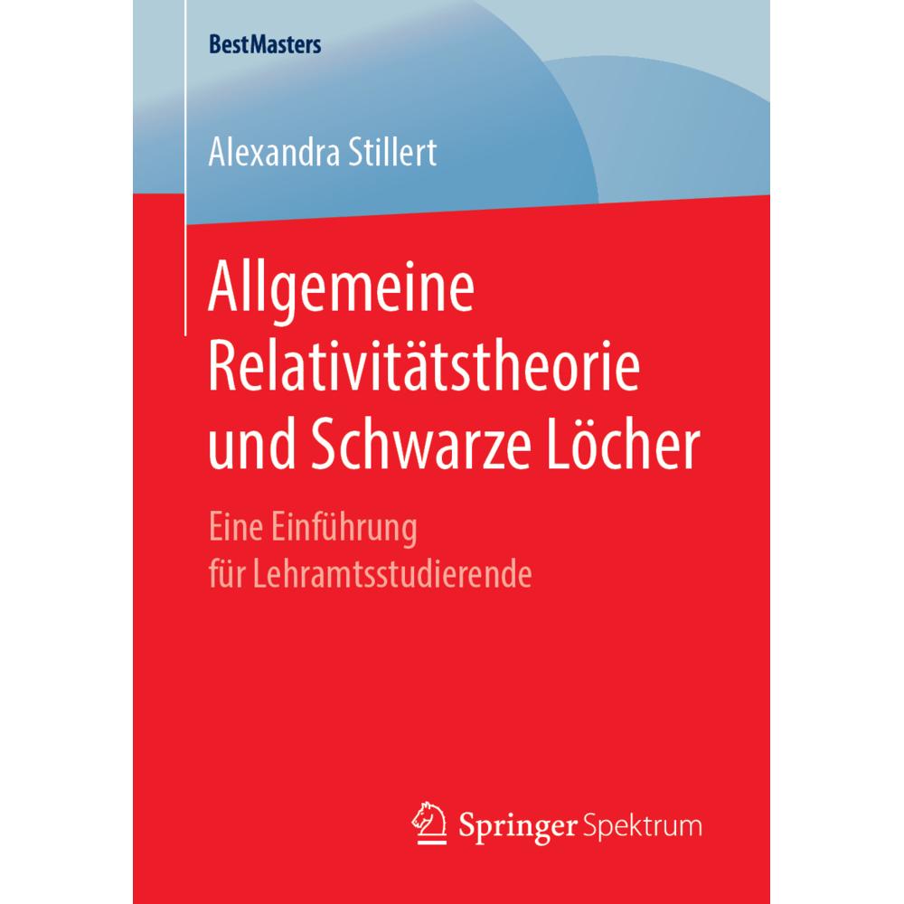 Allgemeine Relativitätstheorie und Schwarze Löcher, Fachbücher von Alexandra Stillert