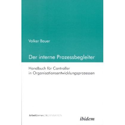 Der interne Prozessbegleiter, Fachbücher von Volker Bauer