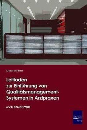 Produktbild Leitfaden zur Einführung von Qualitätsmanagement-Systemen in Arztpraxen auf Basis der DIN/ISO 9000 (Deutsch, Alexandra Ernst, 2008)
