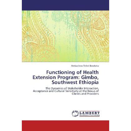 Functioning of Health Extension Program: Gimbo, Southwest Ethiopia, Fachbücher