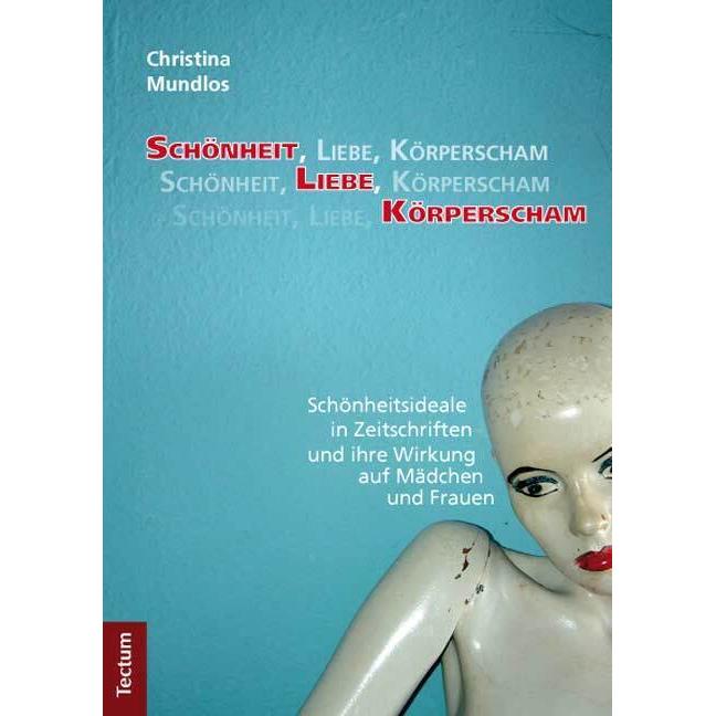Schönheit, Liebe, Körperscham, Fachbücher von Christina Mundlos