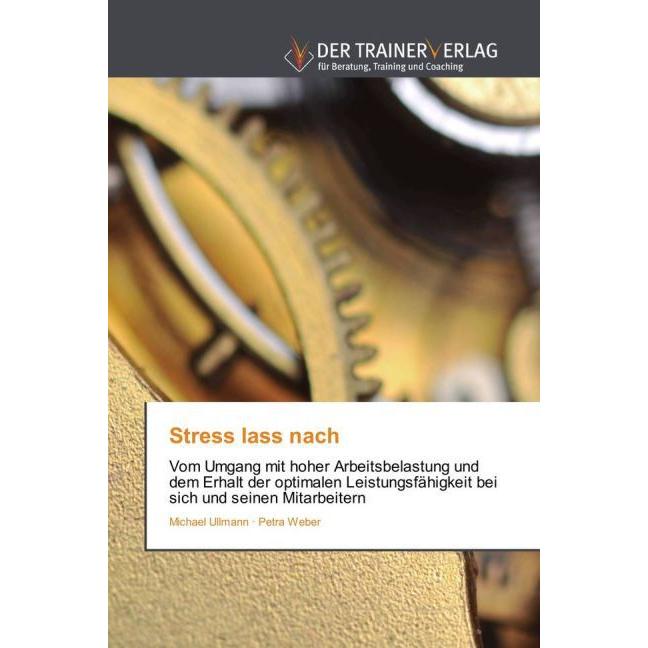 Stress lass nach, Fachbücher von Petra Weber, Michael Ullmann