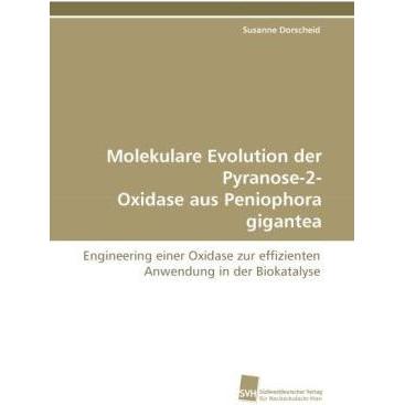 Molekulare Evolution der Pyranose-2- Oxidase aus Peniophora gigantea, Fachbücher von Susanne Dorscheid