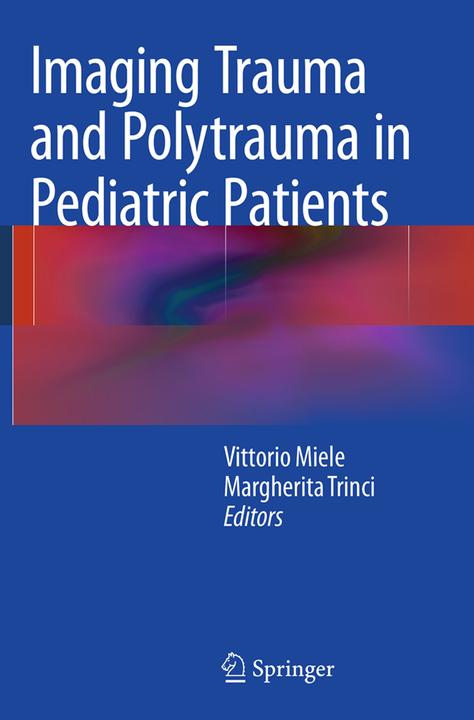 Produktbild Imaging Trauma and Polytrauma in Pediatric Patients (Englisch, Margherita Trinci, Vittorio Miele, 2016)