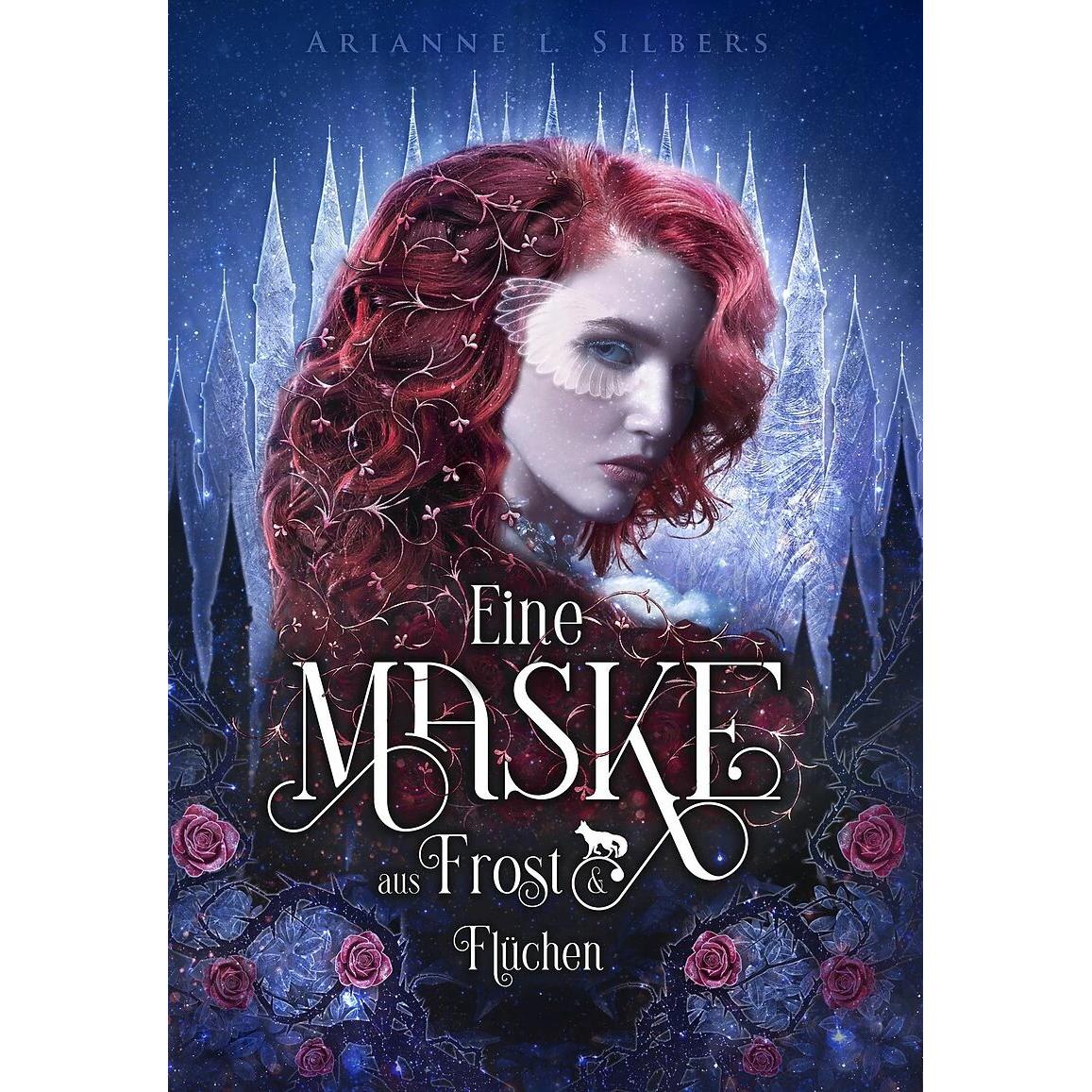 Eine Maske aus Frost und Flüchen, Belletristik von Arianne L. Silbers