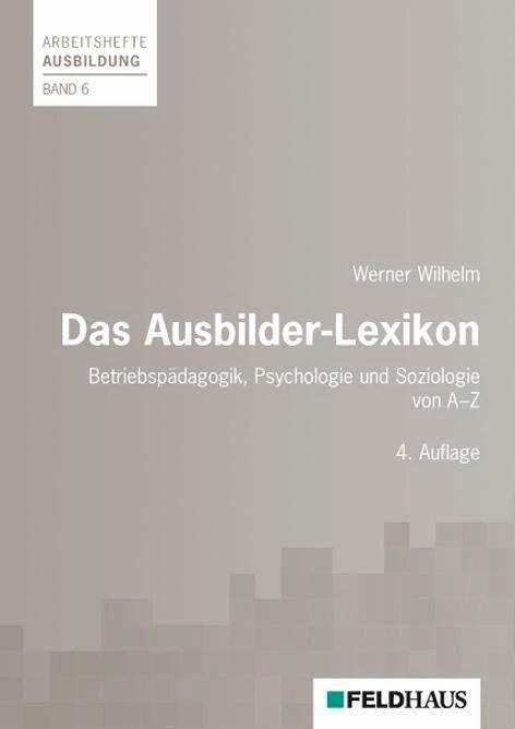 Produktbild Das Ausbilder-Lexikon (Deutsch, Werner Wilhelm, 2017)
