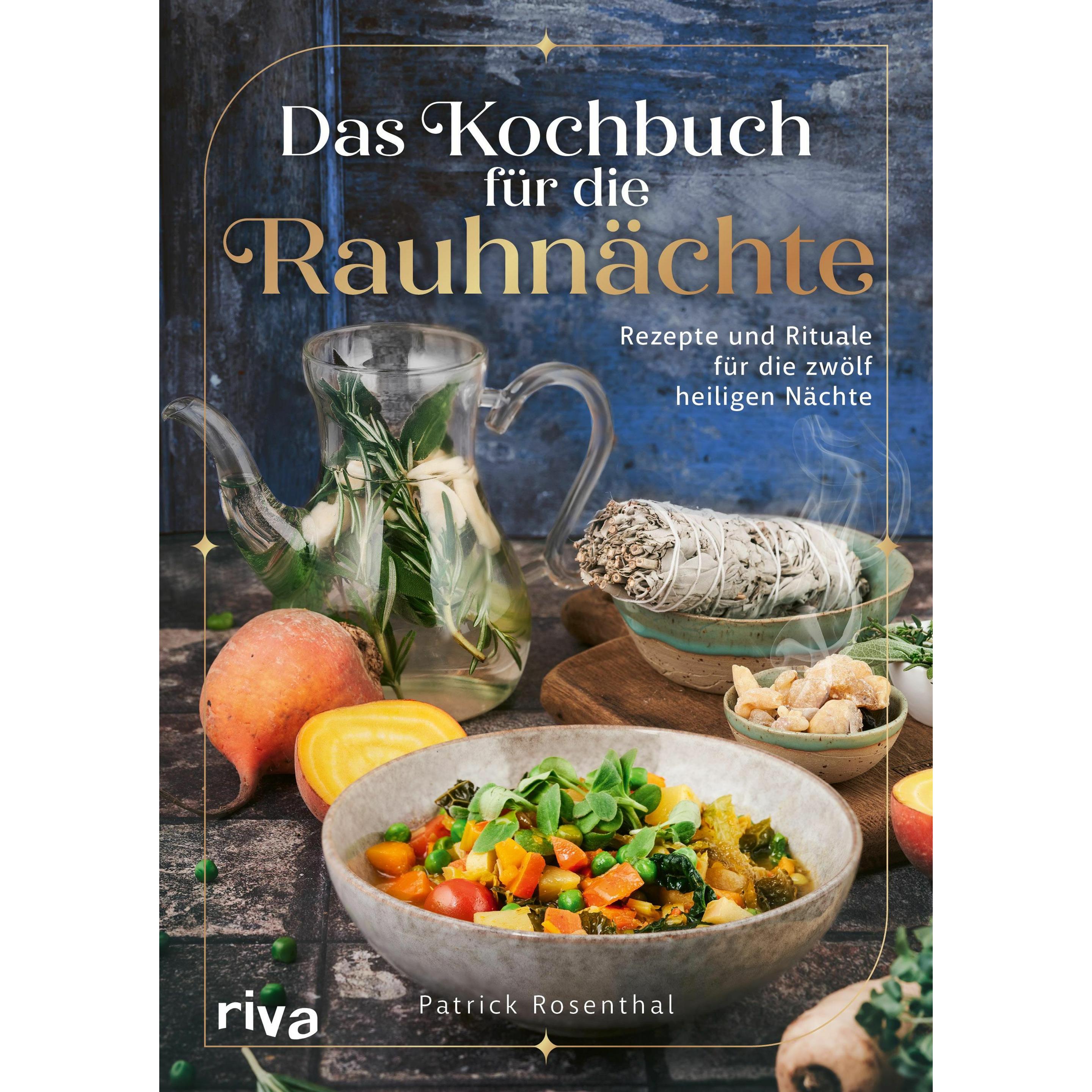 Rosenthal:Das Kochbuch für die Rauhnäch, Ratgeber von Patrick Rosenthal