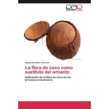 La fibra de coco como sustituto del amianto, Fachbücher von Aleyda Montañez Palencia
