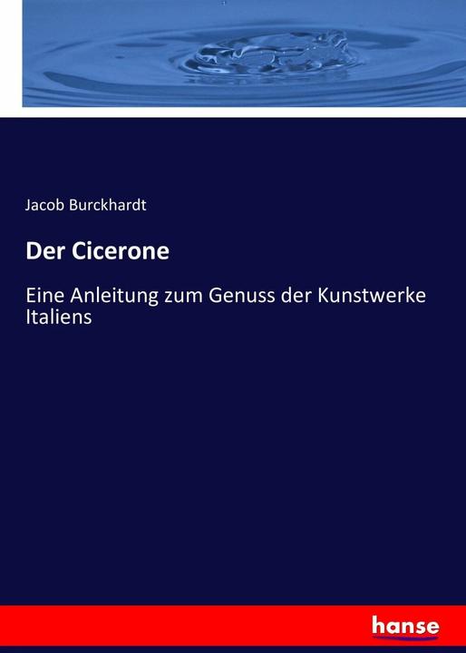 Produktbild Der Cicerone (Deutsch, Jacob Chr. Burckhardt, 2016)