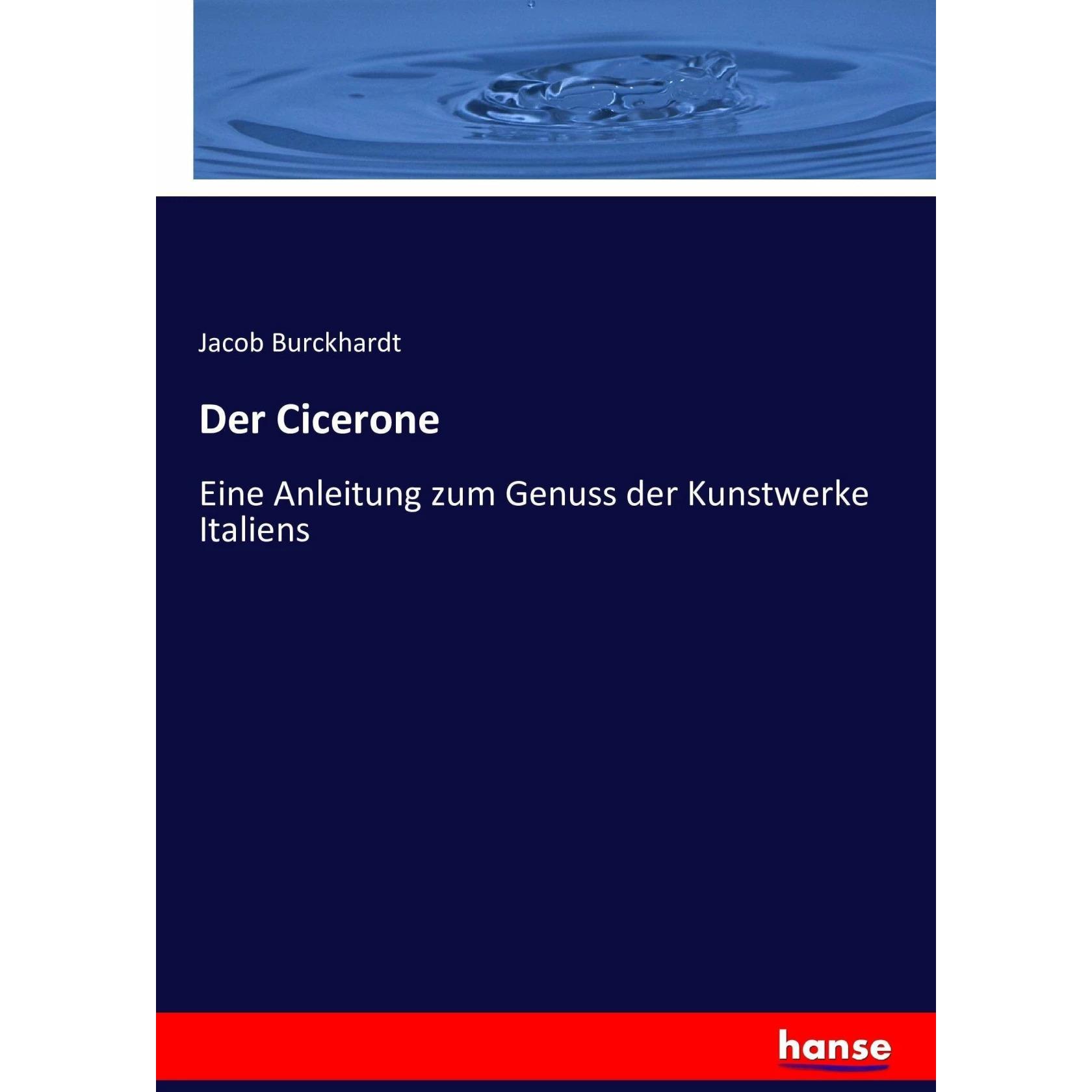 Der Cicerone, Sachbücher von Jacob Burckhardt