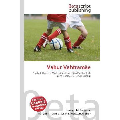 Vahur Vahtramäe, Ratgeber von Lambert M. Surhone, Miriam T. Timpledon, Susan F. Marseken