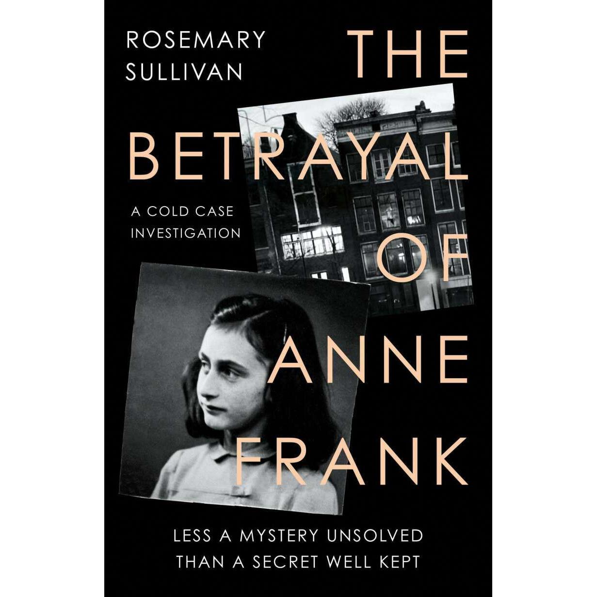 The Betrayal of Anne Frank, Fachbücher von Rosemary Sullivan