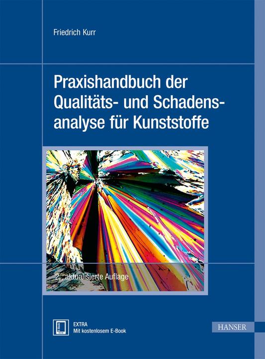 Produktbild Praxishandbuch der Qualitäts- und Schadensanalyse für Kunststoffe (Deutsch, Friedrich Kurr, 2014)
