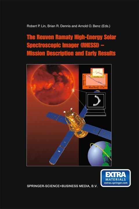 The Reuven Ramaty High Energy Solar Spectroscopic Imager (RHESSI) - Mission Description and Early Re (Arnold O. Benz, Brian R. Dennis, Robert P. Lin, 2010)
