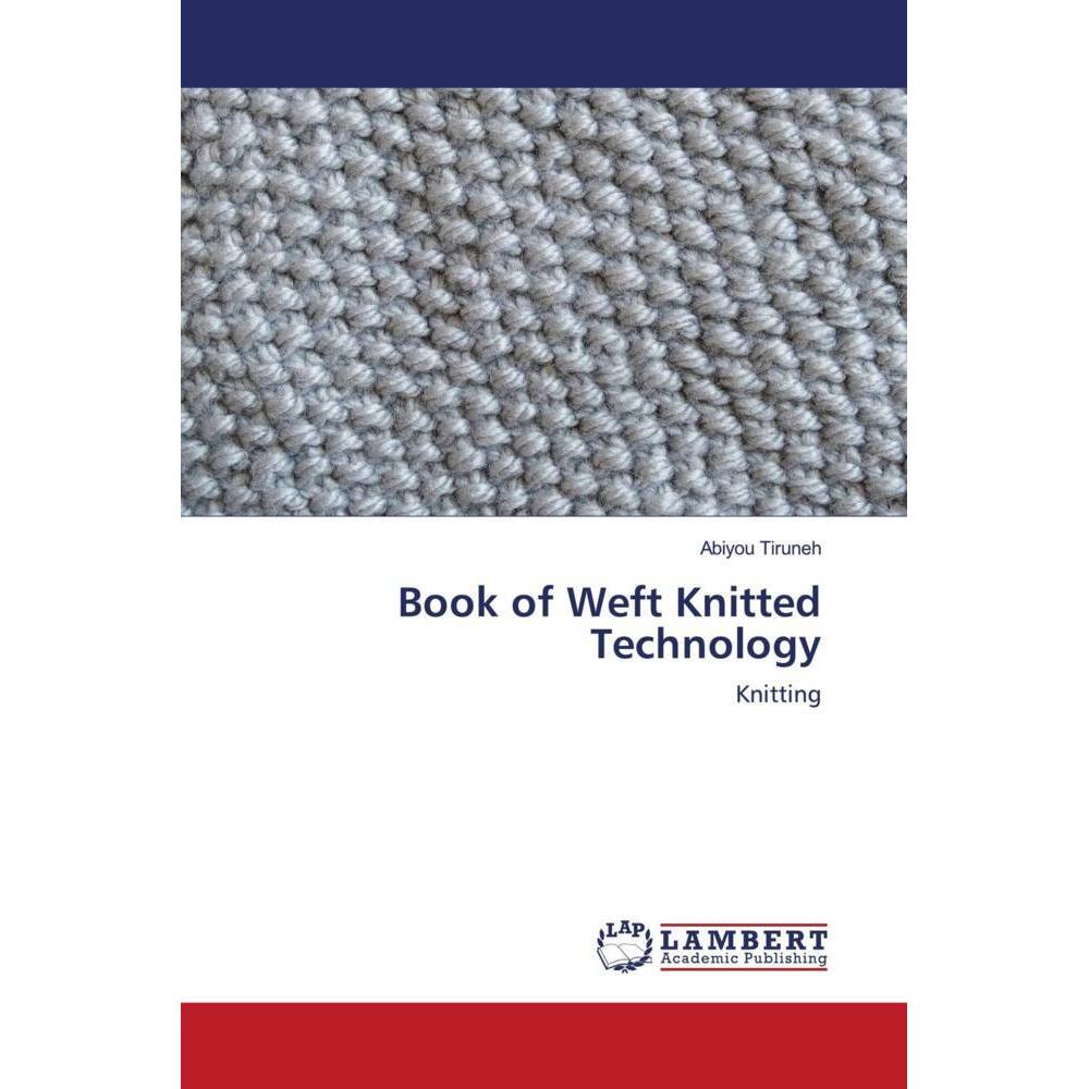 Book of Weft Knitted Technology, Fachbücher von Abiyou Tiruneh
