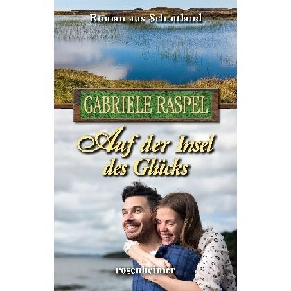 Auf der Insel des Glücks, Belletristik von Gabriele Raspel
