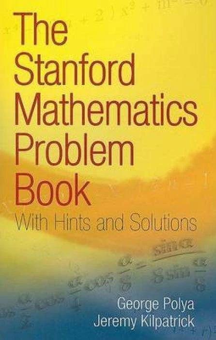 Produktbild Stanford Mathematics Problem Book (Englisch, George Polya, 2009)