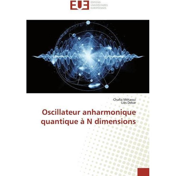 Oscillateur anharmonique quantique à N dimensions, Fachbücher von Liès Dekar, Chafia Métaoui