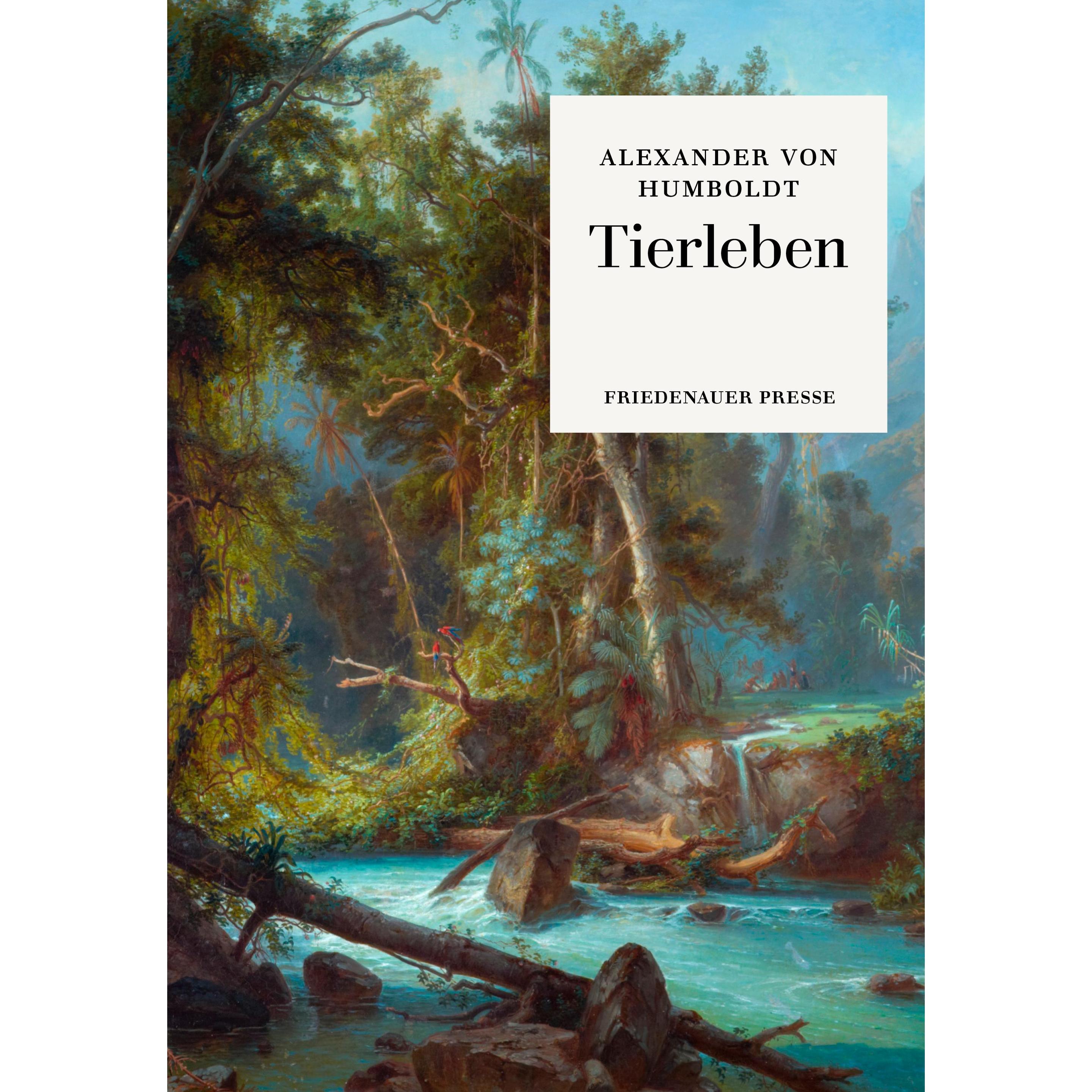 Tierleben, Belletristik von Alexander Von Humboldt