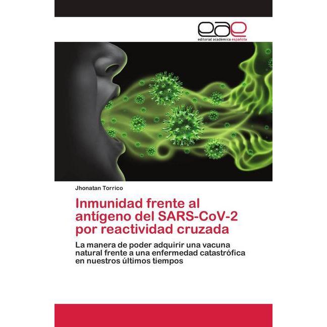 Inmunidad frente al antígeno del SARS-CoV-2 por reactividad cruzada, Fachbücher von Jhonatan Torrico