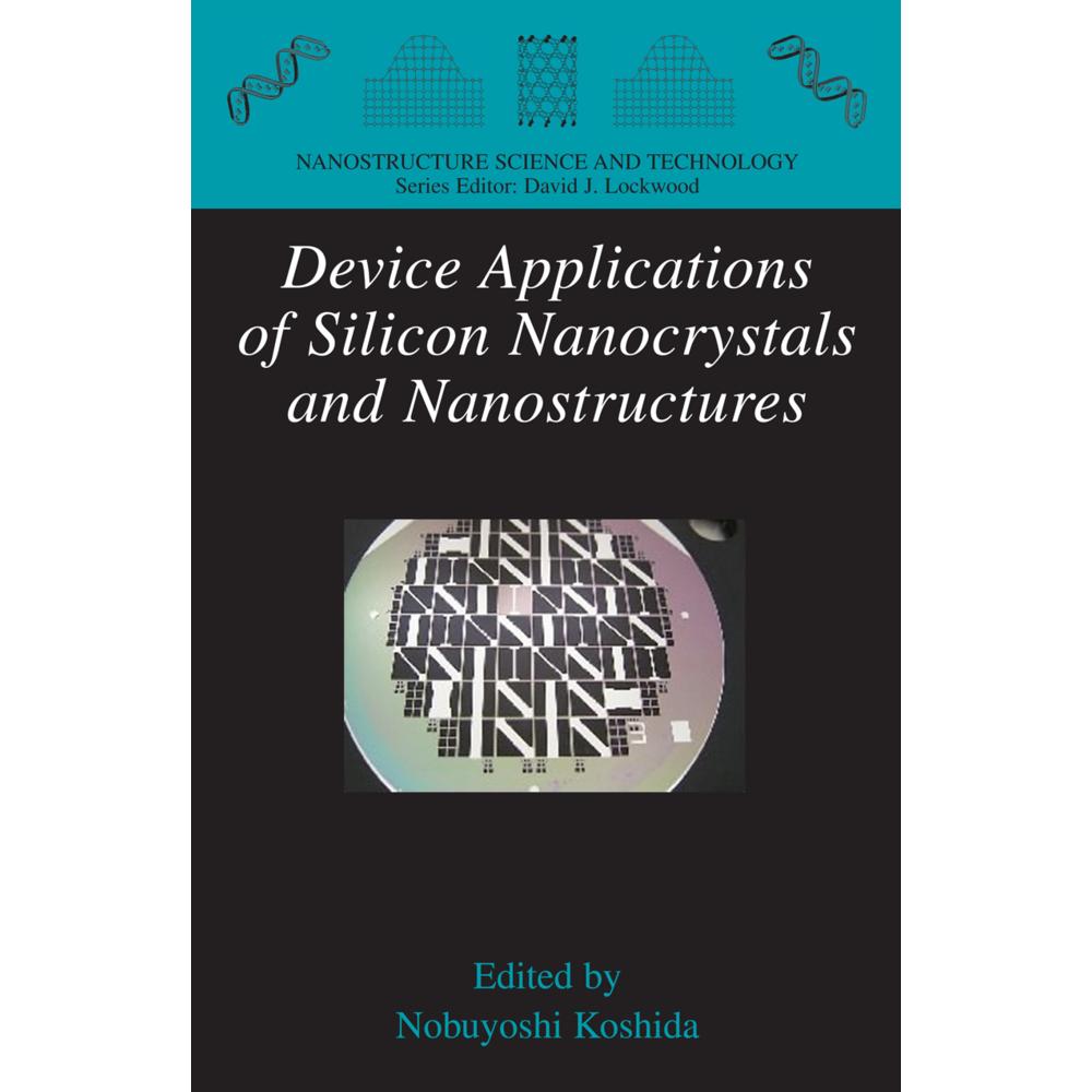 Device Applications of Silicon Nanocrystals and Nanostructures, Fachbücher von Nobuyoshi Koshida