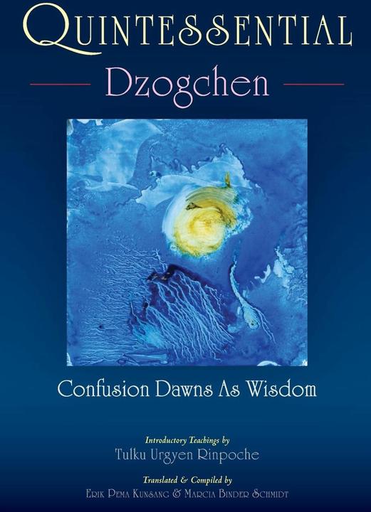 Produktbild Quintessential Dzogchen (Englisch, Erik Pema Kunsang, Marcia Binder Schmidt, Tulku Urgyen Rinpoche, 2006)