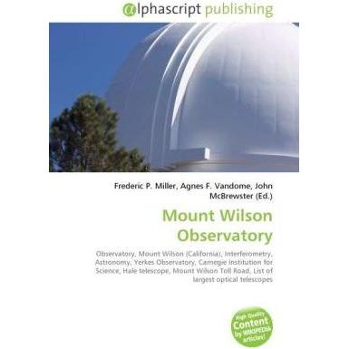 Mount Wilson Observatory, Fachbücher von Agnes F. Vandome, Frederic P. Miller, John McBrewster