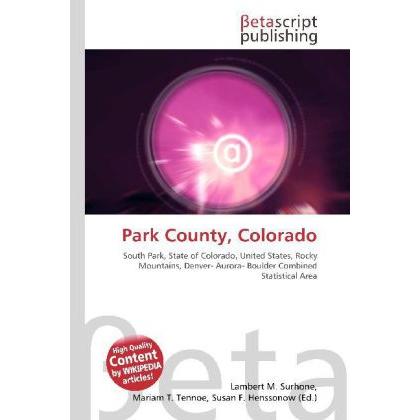 Park County, Colorado, Fachbücher von Lambert M. Surhone, Miriam T. Timpledon, Susan F. Marseken