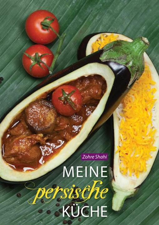 Produktbild Shahi, Z: Meine persische Küche (Deutsch, Zohre Shahi, 2016)