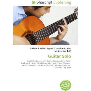 Guitar Solo, Fachbücher von Agnes F. Vandome, Frederic P. Miller, John McBrewster