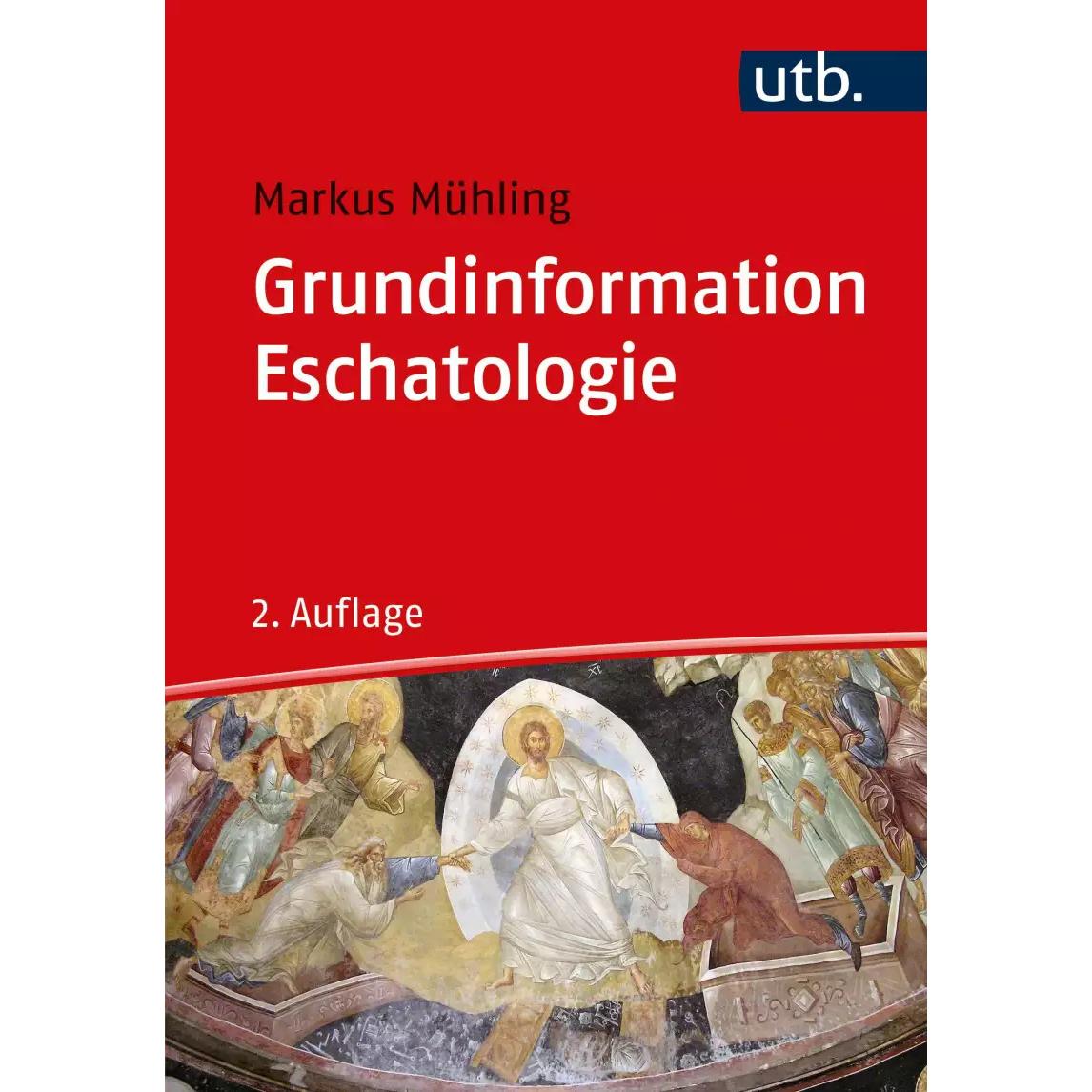 Grundinformation Eschatologie, Fachbücher von Markus Mühling