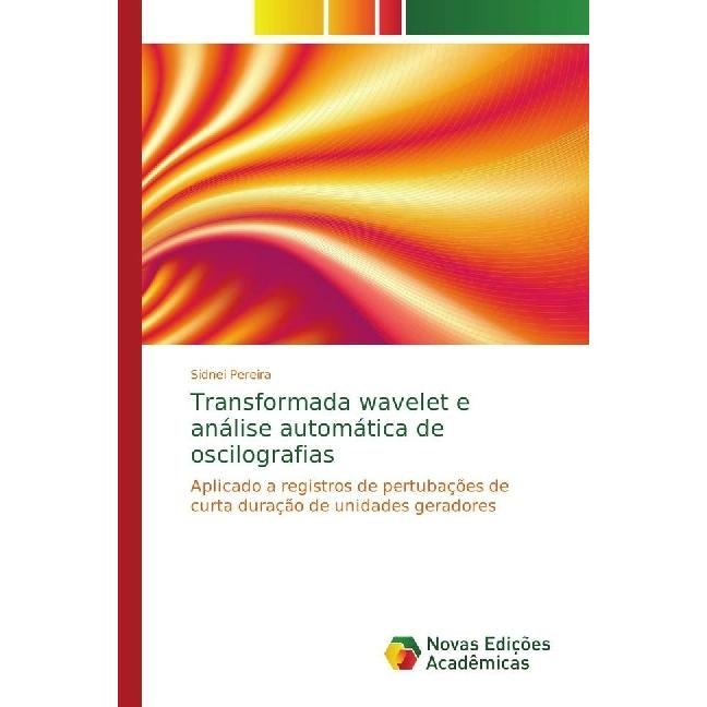 Transformada wavelet e análise automática de oscilografias, Fachbücher von Sidnei Pereira