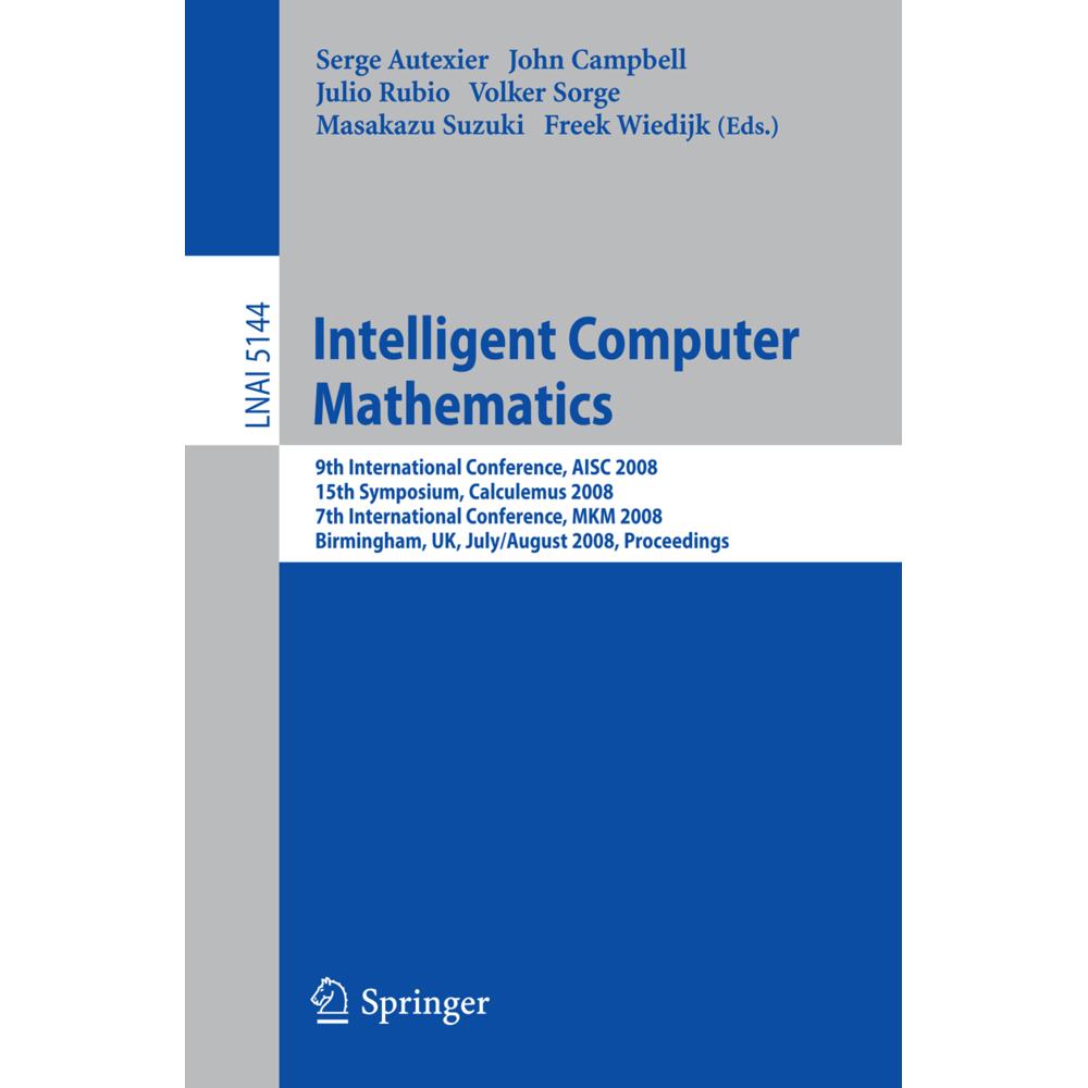 Intelligent Computer Mathematics, Fachbücher von John Campbell, Serge Autexier, Masakazu Suzuki, Volker Sorge, Julio Rub...