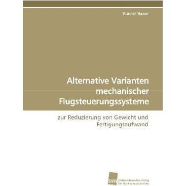 Alternative Varianten mechanischer Flugsteuerungssysteme, Fachbücher von Gunnar Haase