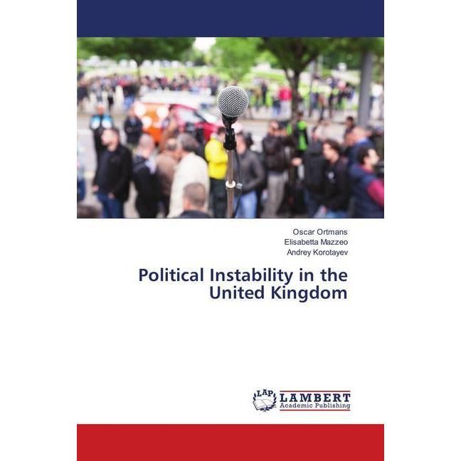 Political Instability in the United Kingdom, Fachbücher von Oscar Ortmans, Elisabetta Mazzeo, Andrey Korotayev
