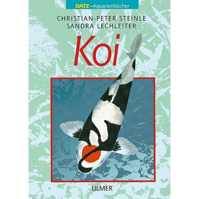 Koi, Ratgeber von Sandra Lechleiter, Christian Steinle, Christian-Peter Steinle