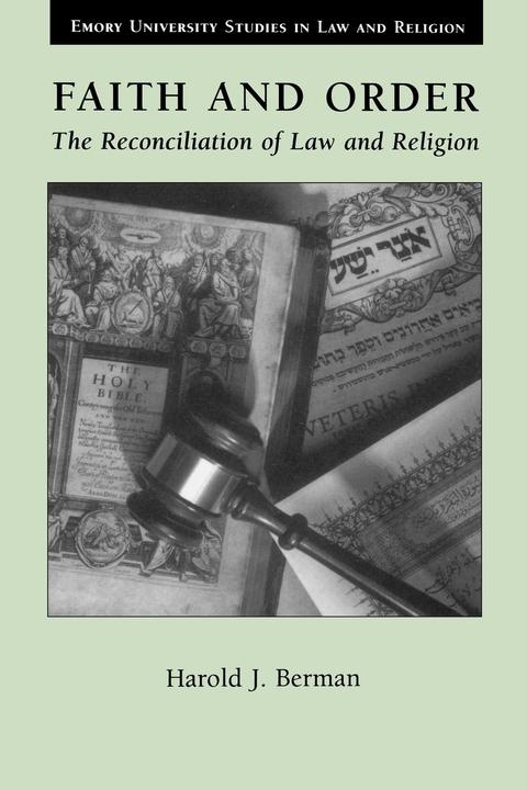 Produktbild Faith and Order: The Reconciliation of Law and Religion (Englisch, Harold Joseph Berman, 1993)