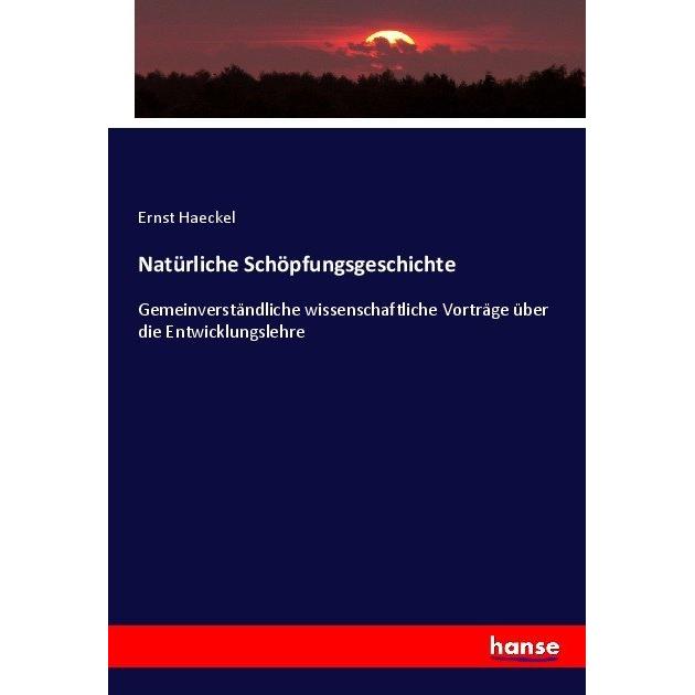 Natürliche Schöpfungsgeschichte, Fachbücher von Ernst Haeckel