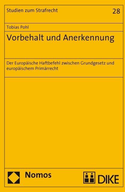Produktbild DiKE Vorbehalt und Anerkennung. Der Europäische Haftbefehl zwischen Grundgesetz und europäischem (Deutsch, Tobias Pohl, 2009)