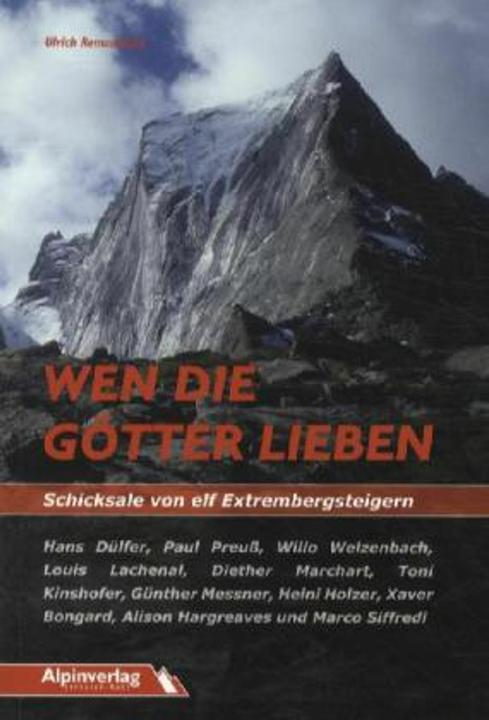 Wen die Götter lieben - Schicksale von elf Extrembergsteigern (Deutsch, Ulrich Remanofsky, 2011)