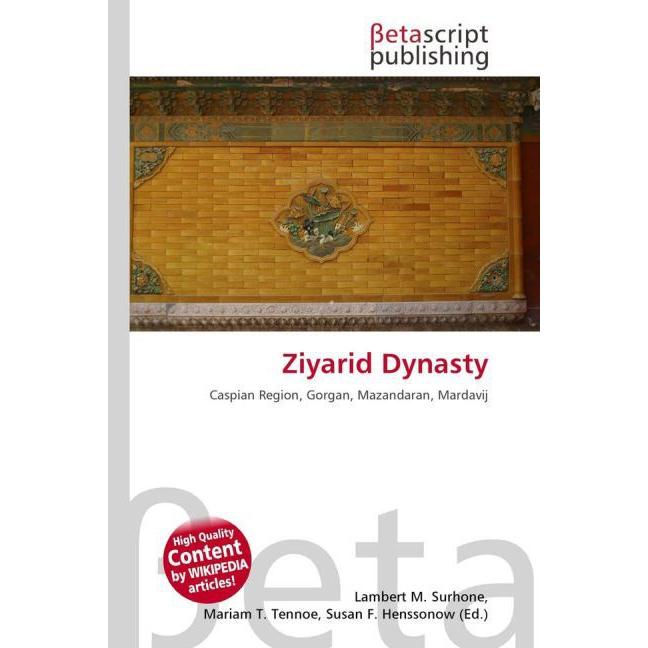 Ziyarid Dynasty, Fachbücher von Lambert M. Surhone, Mariam T. Tennoe, Susan F. Henssonow