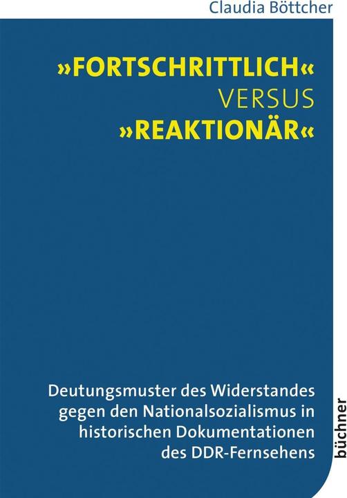 Produktbild »Fortschrittlich« versus »reaktionär« (Deutsch, Claudia Böttcher, 2019)