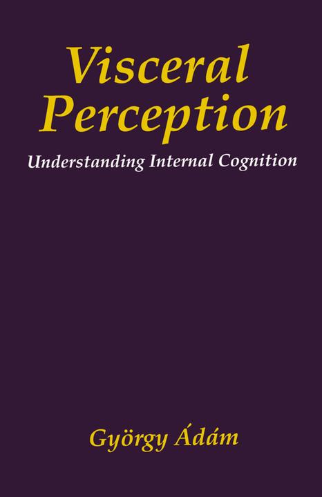 Visceral Perception (Englisch, Gyorgy Ádám, 2010)