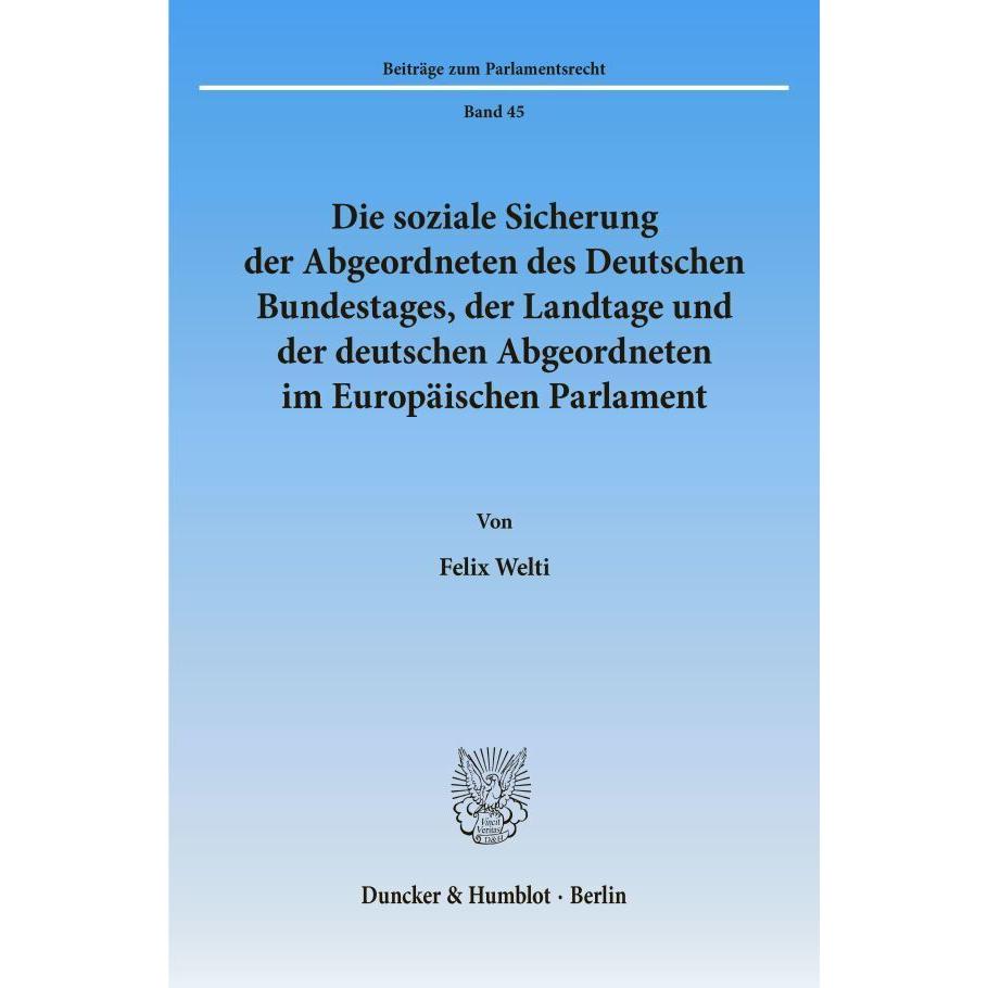 Die soziale Sicherung der Abgeordneten des Deutschen Bundestages, der Landtage und der deutschen Abg, Fachbücher von Fel...