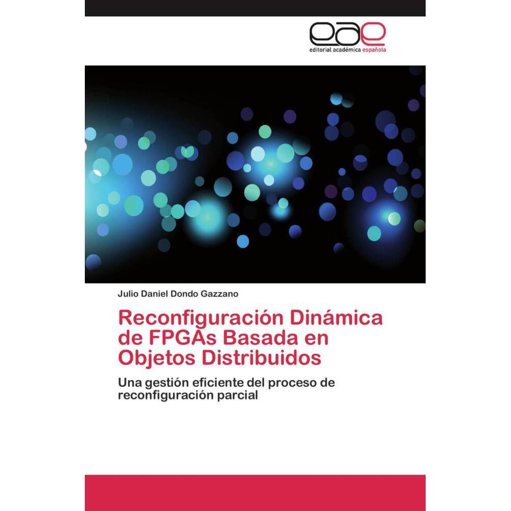 Reconfiguración Dinámica de FPGAs Basada en Objetos Distribuidos, Fachbücher