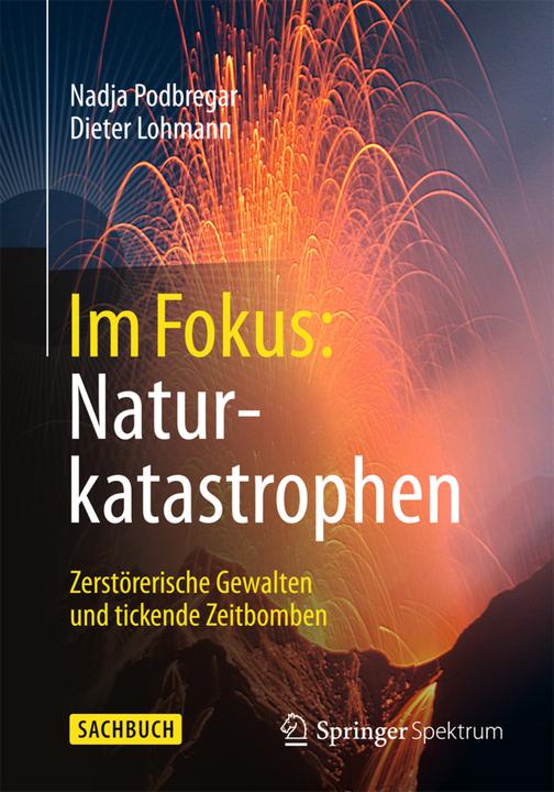 Produktbild Im Fokus: Naturkatastrophen (Deutsch, Dieter Lohmann, Nadja Podbregar, 2014)