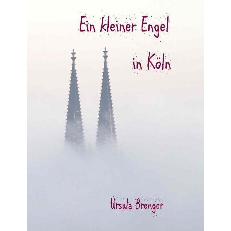 Ein kleiner Engel in Köln, Kinderbücher von Ursula Brenger