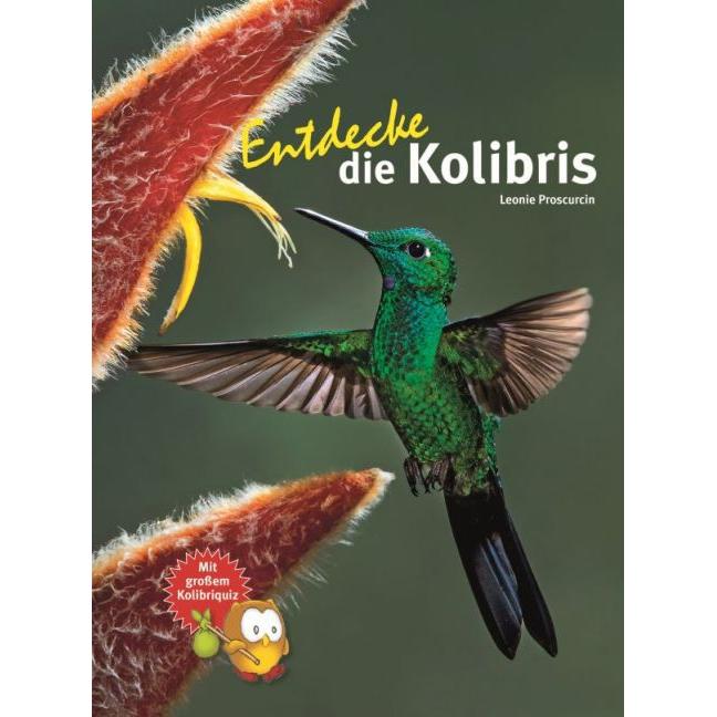 Entdecke die Kolibris, Kinderbücher von Leonie Proscurcin